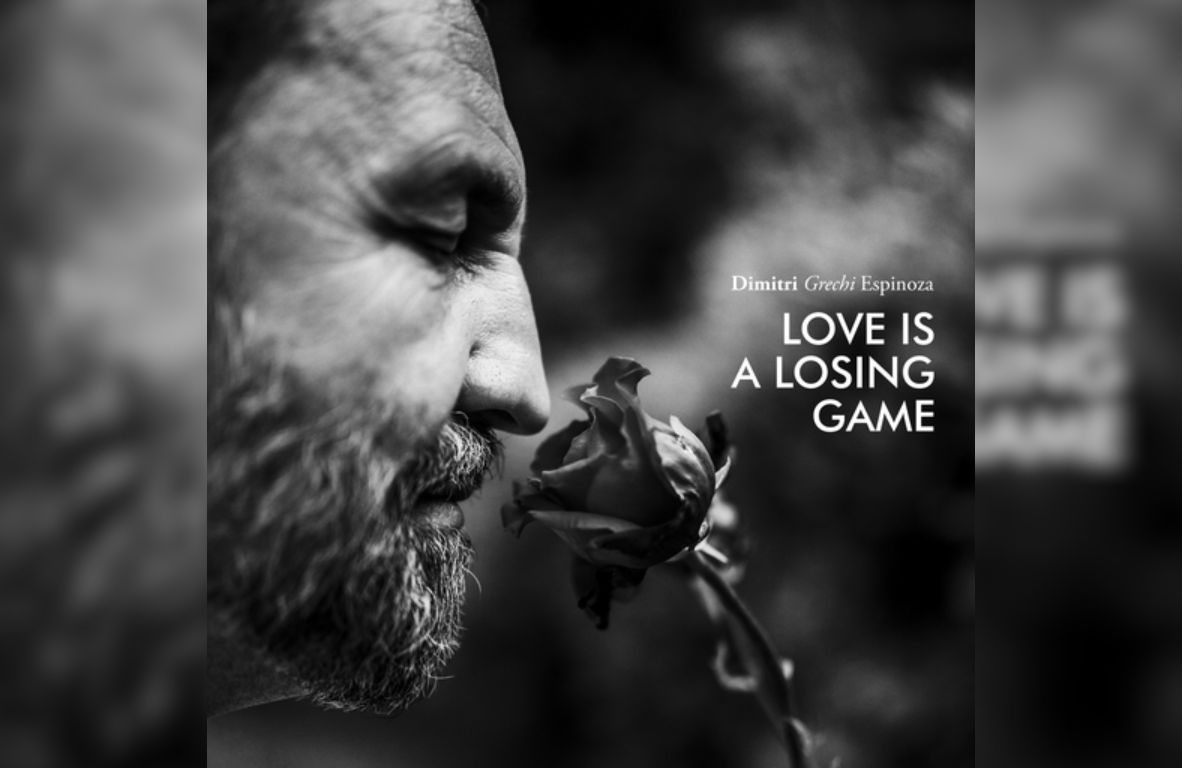 Dimitri Grechi Espinoza - Love is a losing game