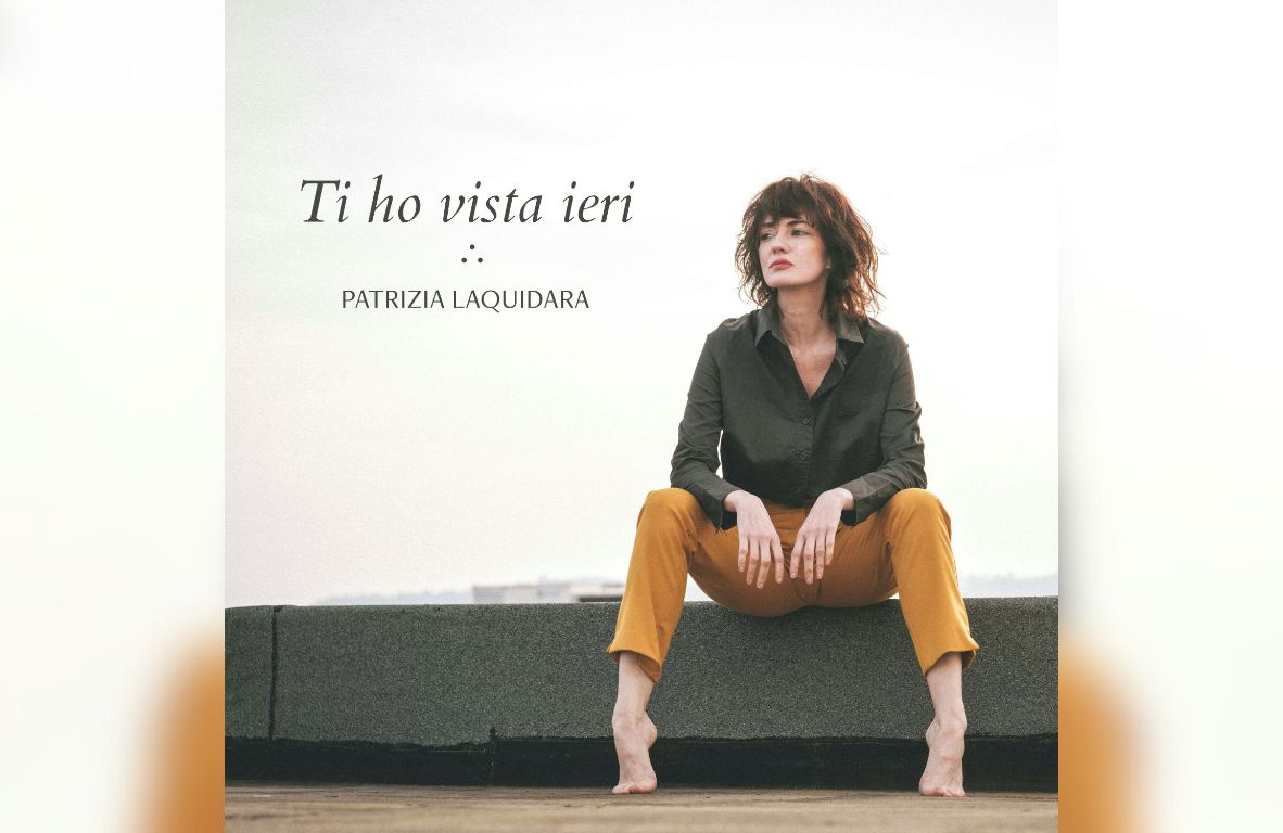 Patrizia Laquidara - Ti ho vista ieri