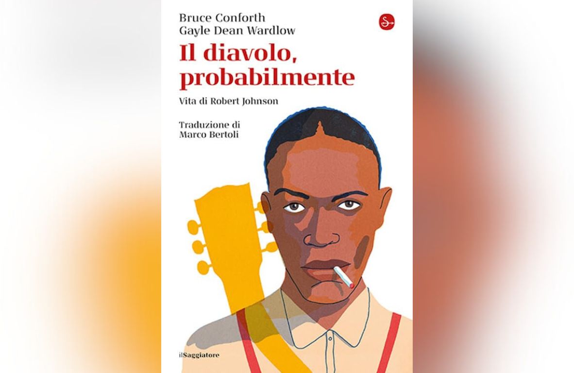 Il diavolo, probabilmente. Vita di Robert Johnson