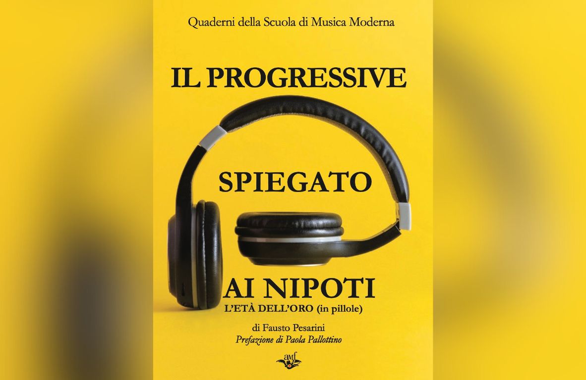 Il progressive spiegato ai nipoti. L'età dell'oro (in pillole) - Fausto Pesarini