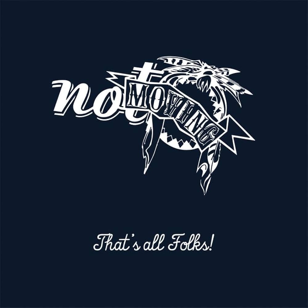 Not Moving - That's All Folks!