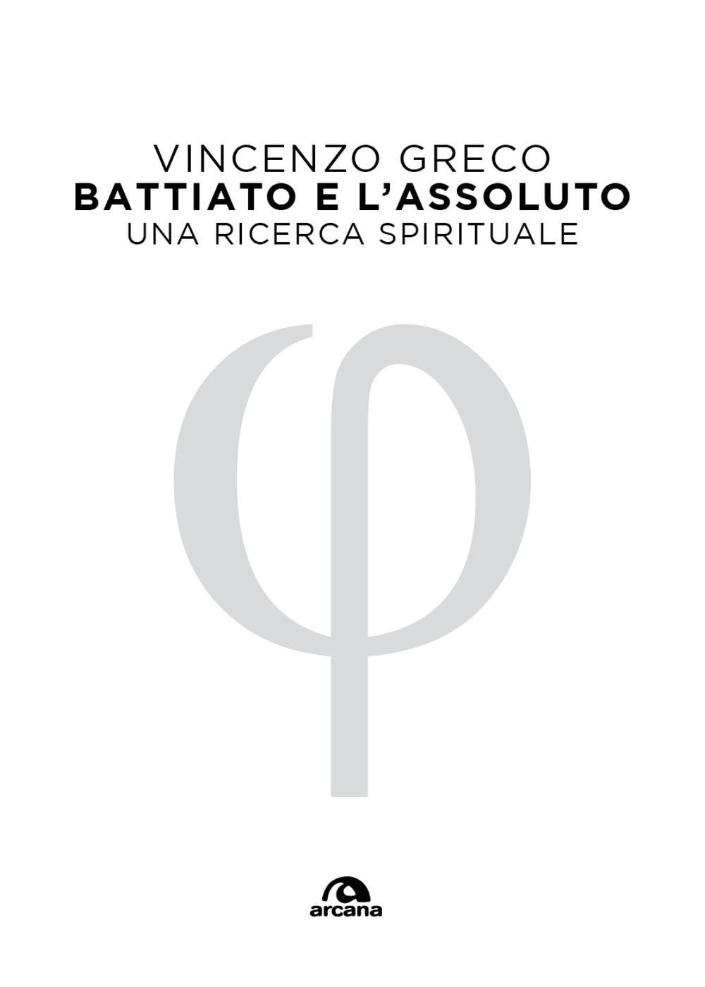 Vincenzo Greco - Battiato e l'Assoluto. Una ricerca spirituale