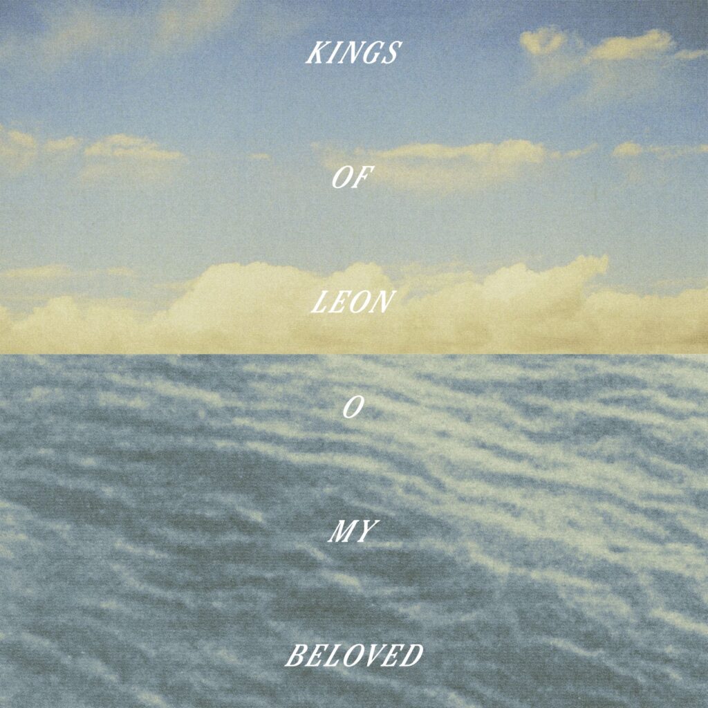 kings of leon - o my beloved